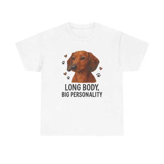 Dachshund Lover Shirt  Long Body Big Personality Funny Dog T-shirt