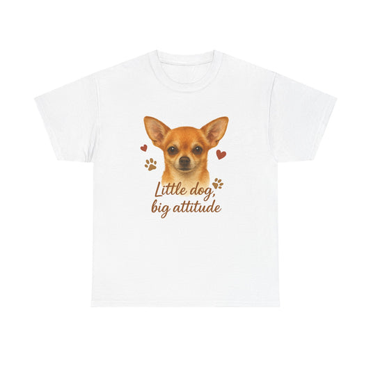 Chihuahua Lover Shirt Little Dog Big Attitude Funny Dog Mom T-shirt