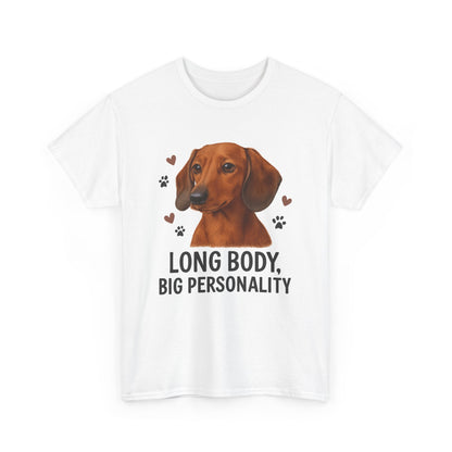 Dachshund Lover Shirt  Long Body Big Personality Funny Dog T-shirt