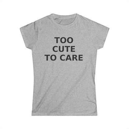 Too Cute To Care Y2K T-Shirt Aesthetic Shirt for Women, 2000s Inspired Sassy Tee