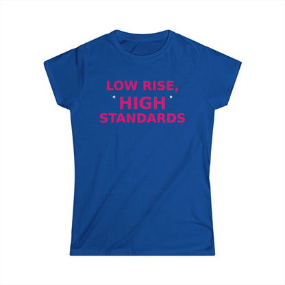 Low Rise High Standards Y2K Cloth  Bold Aesthetic Women's T-Shirt, 2000s Retro Tee