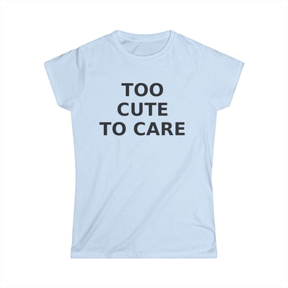 Too Cute To Care Y2K T-Shirt Aesthetic Shirt for Women, 2000s Inspired Sassy Tee
