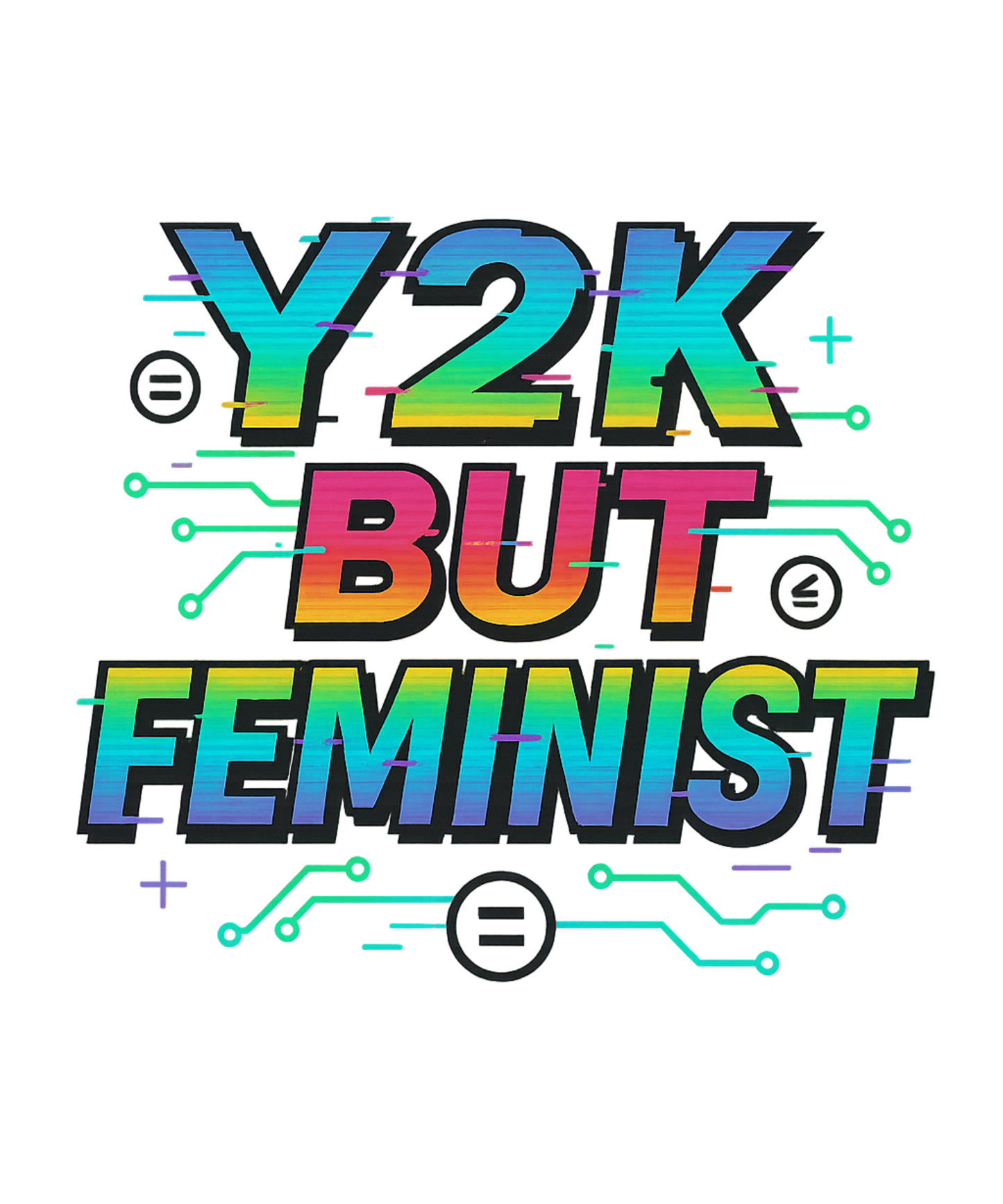 Y2K Glitch Cloth T-Shirt - Y2K BUT FEMINIST | Rainbow Tech Equality Tee | Digital Empowerment Graphic